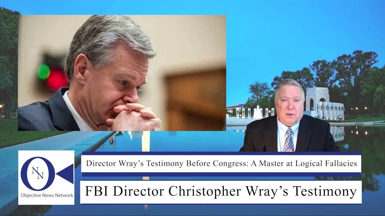 Director Wray’s Testimony Before Congress: A Master at Logical Fallacies | Dr. John Hnatio | ONN