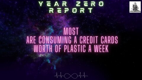 Most Are Consuming A Credit Card worth of Plastic A Week