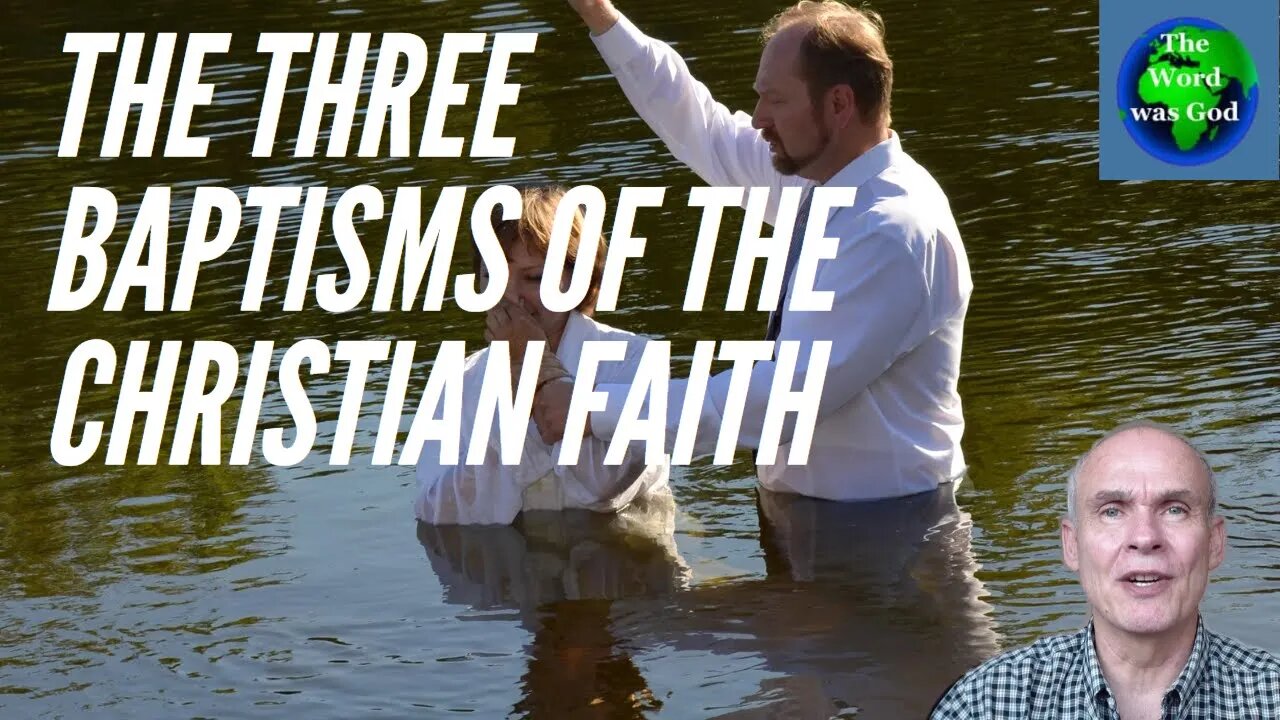 The Three Baptisms of the Christian Faith