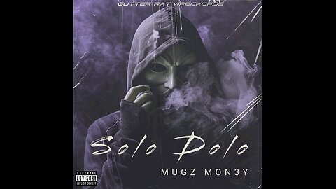 Mugz Mon3y - Solo Dolo