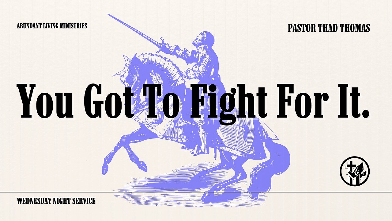 You got to fight for it! | 8-7-24 | Wednesday Night Service