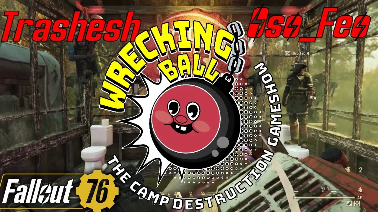 Fallout 76 Wrecking Ball The Camp Destruction Gameshow Ep. 4 Oso_Feo Vs Trasheeeeeeeeeeeeesh