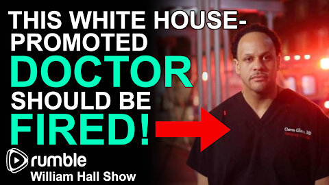 This White House-Promoted DOCTOR Should Be FIRED!