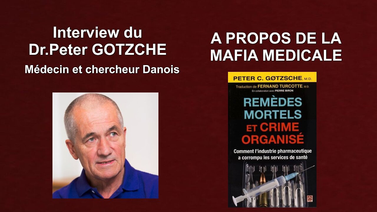 A propos de la Mafia Médicale...Dr.Peter GOTZSCHE