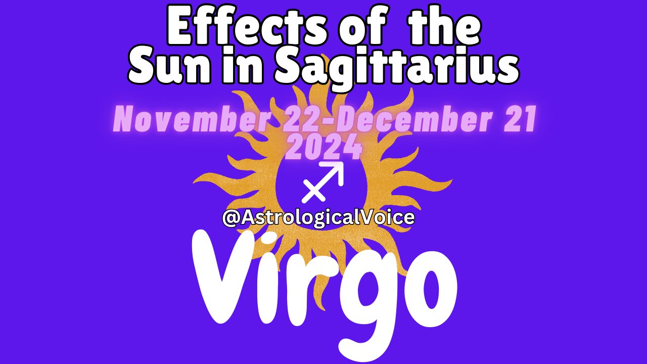 VIRGO: Effects of Sun in Sagittarius