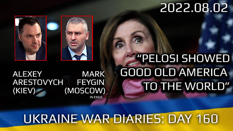 War Day 160: war diaries w/Advisor to Ukraine President, Intel Officer @Alexey Arestovych & #Feygin