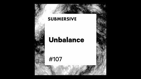 Unbalance @ Submersive Podcast #107