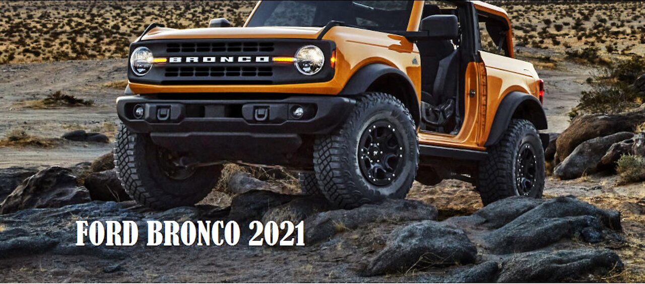 2021 Ford Bronco comes out kicking with impressive specs .take your first look