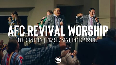 AFC Worship | God is Medley / Praise / Anything is Possible | Austin First Church