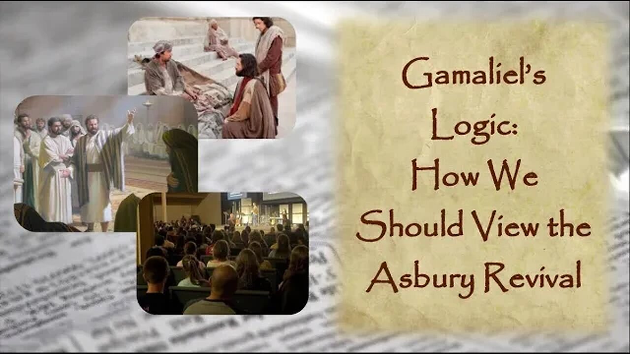 Gamaliel's Logic: How We Should View the Asbury Revival