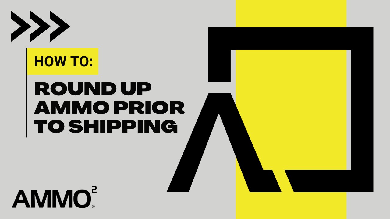 How To Round Up Ammo Prior To Shipping