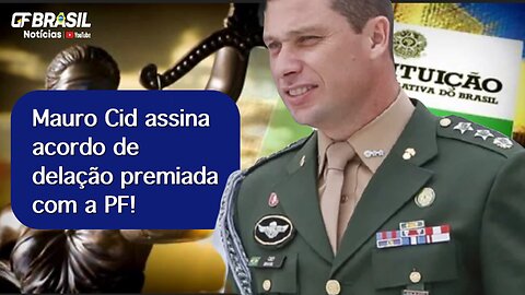 Mauro Cid assina acordo de delação premiada com a PF!