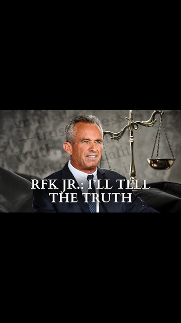 RFK Jr.: I’ll Tell The Truth