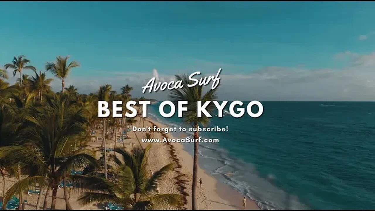 Best of KYGO for a Sunny day