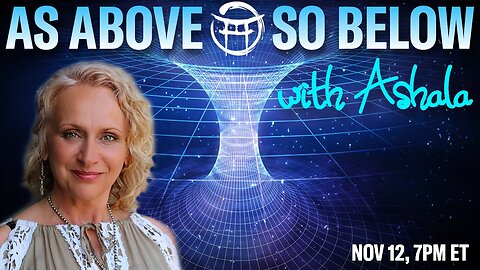 🌅 AS ABOVE, SO BELOW with ASHALA - NOV 12