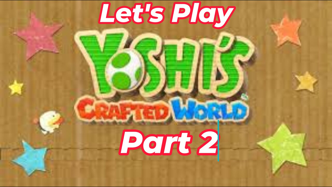 Let's Play Yoshi's crafted world Part 2 - Exploring the Crafty World (Nintendo Switch)