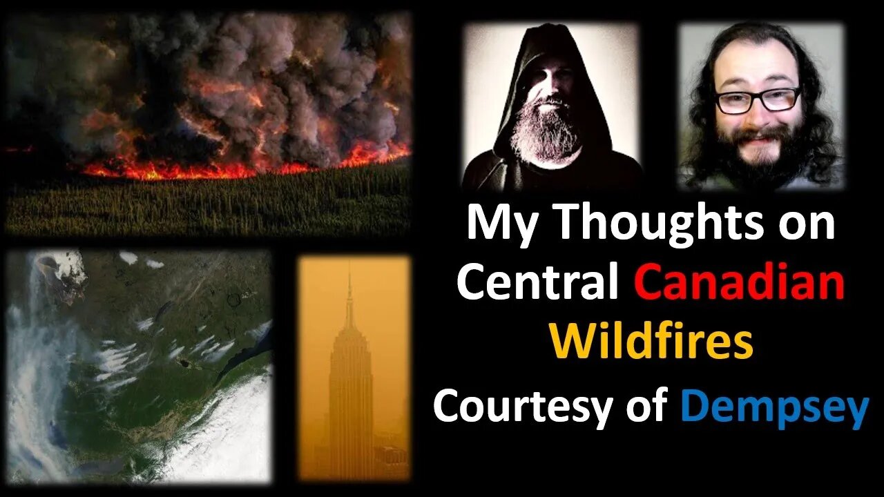 My Thoughts on The Central Canadian Wildfires (Courtesy of Dempsey)