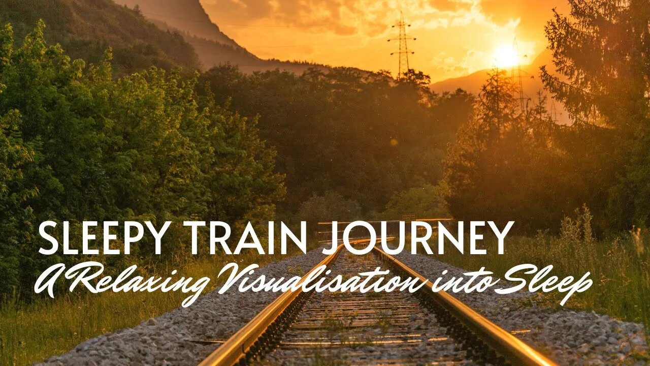 Sleepy Train Journey Visualisation 🚋 A 10m Guided Mediation for Sleep