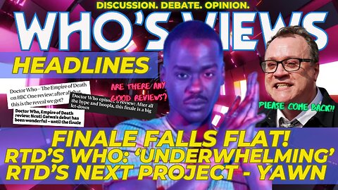 WHO'S VIEWS HEADLINES DOCTOR WHO FINALE FALLS FLAT/RUSSELL T DAVIES/NCUTI GATWA