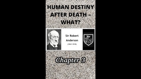 Human Destiny by Sir Robert Anderson. Chapter 3, "SALVATOR MUNDI"