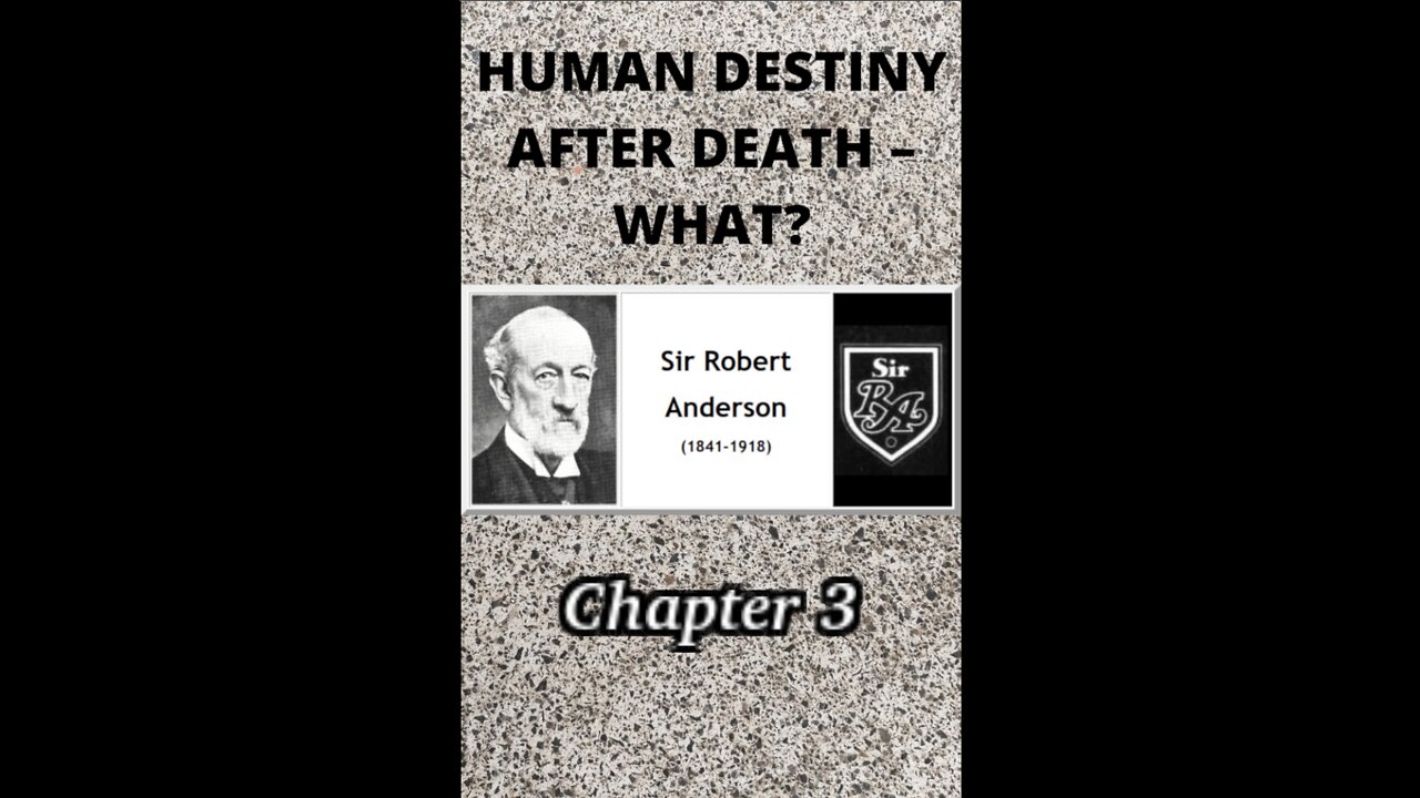 Human Destiny by Sir Robert Anderson. Chapter 3, "SALVATOR MUNDI"