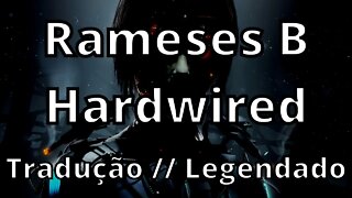 Rameses B - Hardwired ( Tradução // Legendado )