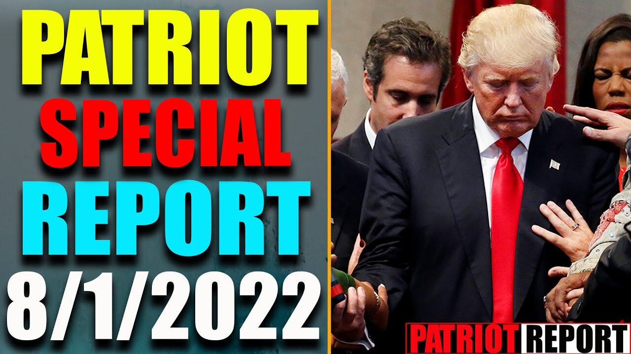 PATRIOT SPECIAL REPORT VIA RESTORED REPUBLIC & JUDY BYINGTON UPDATE AS OF AUG 1, 2022