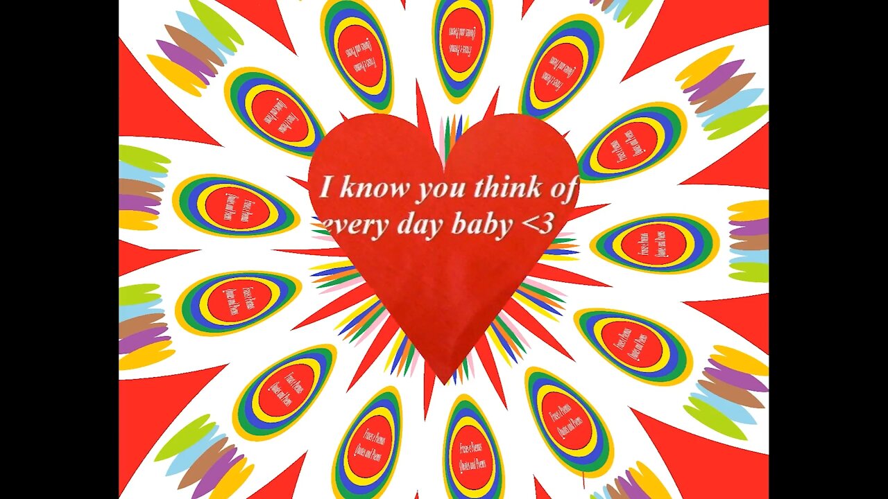 I know you think of me every day baby [Quotes and Poems]