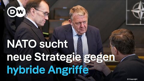 Wie kann sich die NATO gegen hybride Angriffe schützen? | DW Nachrichten