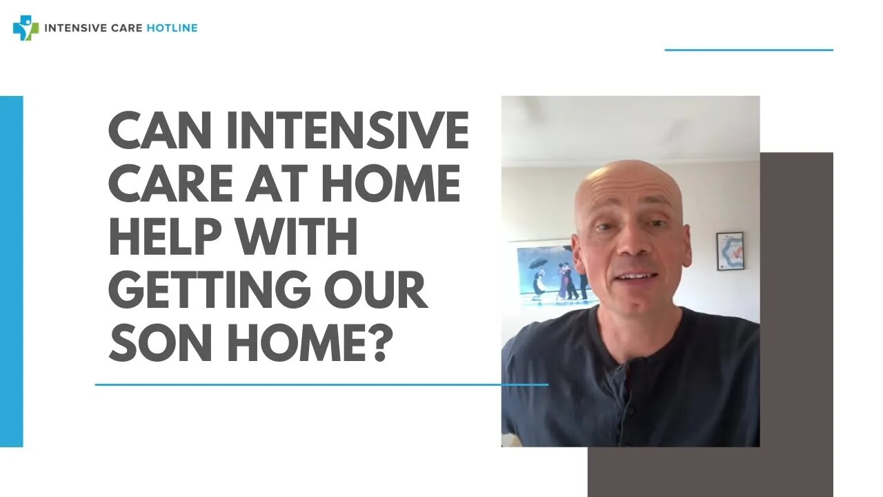 Can Intensive Care at Home Help with Getting our Son Home?