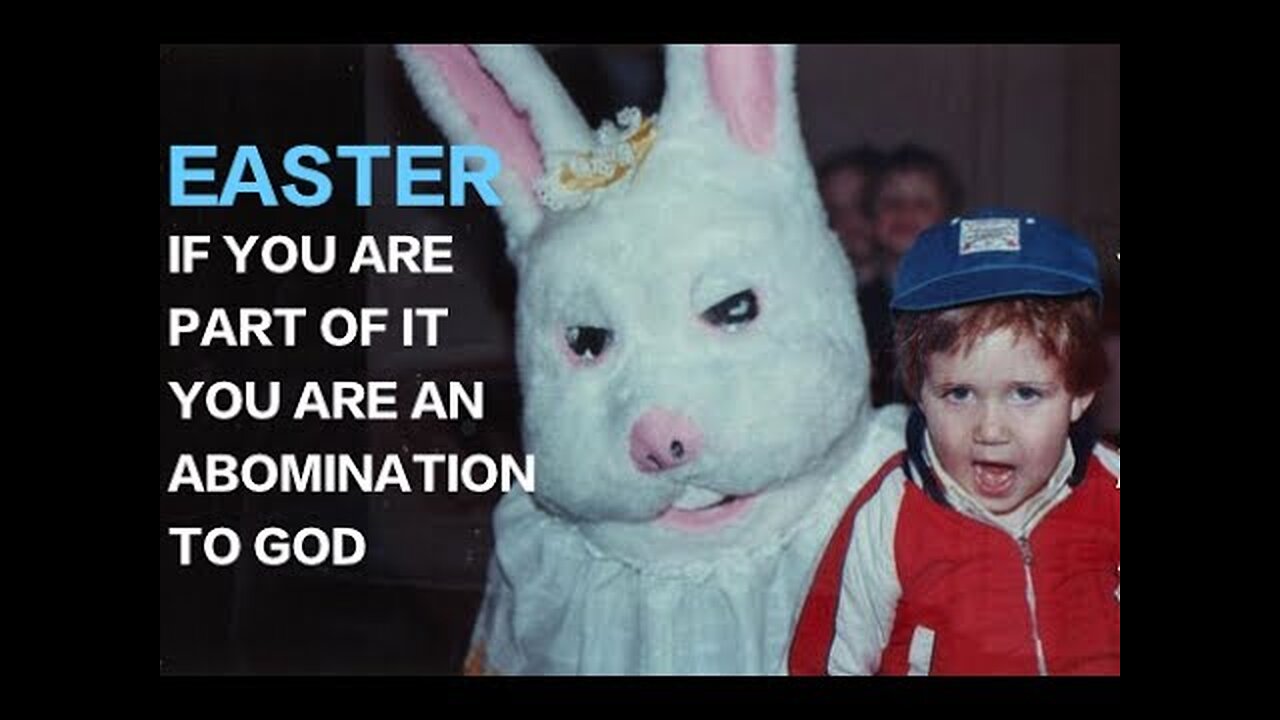 EASTER : ITS AN ABOMINATION TO GOD