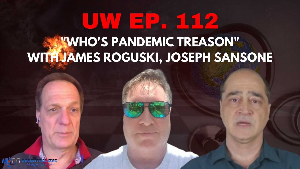 Unrestricted Warfare Ep. 112 | "WHO's Pandemic Treason" with James Roguski, Joseph Sansone