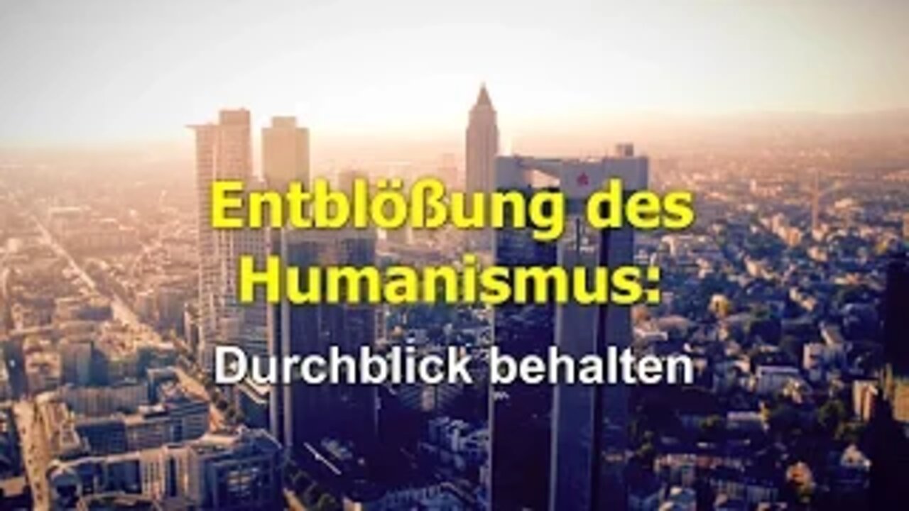 013 - Endzeit: Entblößung des Humanismus: Durchblick behalten