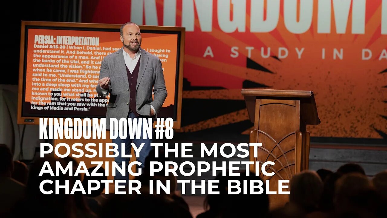 Kingdom Down #8 - Possibly the Most Amazing Prophetic Chapter in the Bible