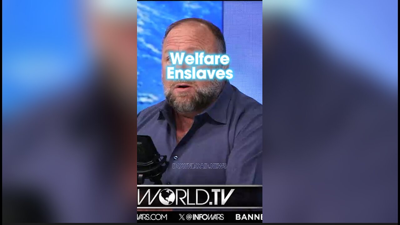 Alex Jones: Welfare Was Created To Enslave You - 3/28/24