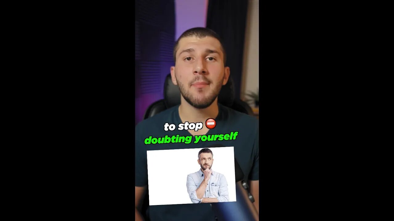 How to Stop Doubting Yourself 🤨