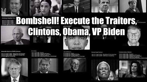 Bombshell! Execute the Traitors, Clintons, Obama, VP Biden