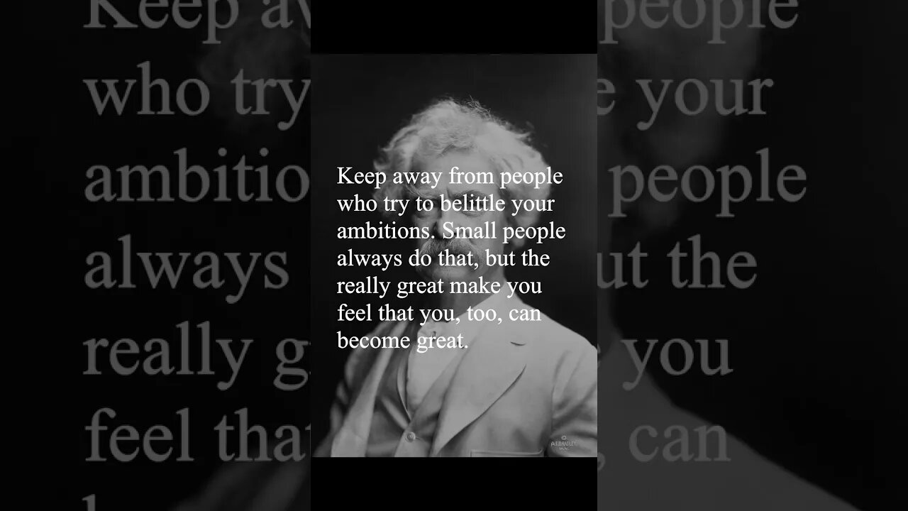 Mark Twain Quotes - Keep away from people who try to belittle you ambitions...