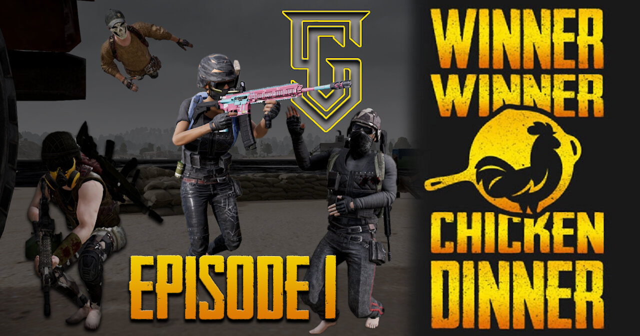 Chicken Dinner! Ep. 1