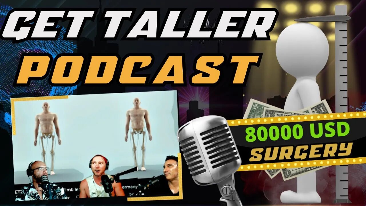 GET TALL PODCAST | $80000 LIMB LENGTHENING SURGERY |