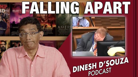 FALLING APART Dinesh D’Souza Podcast Ep216
