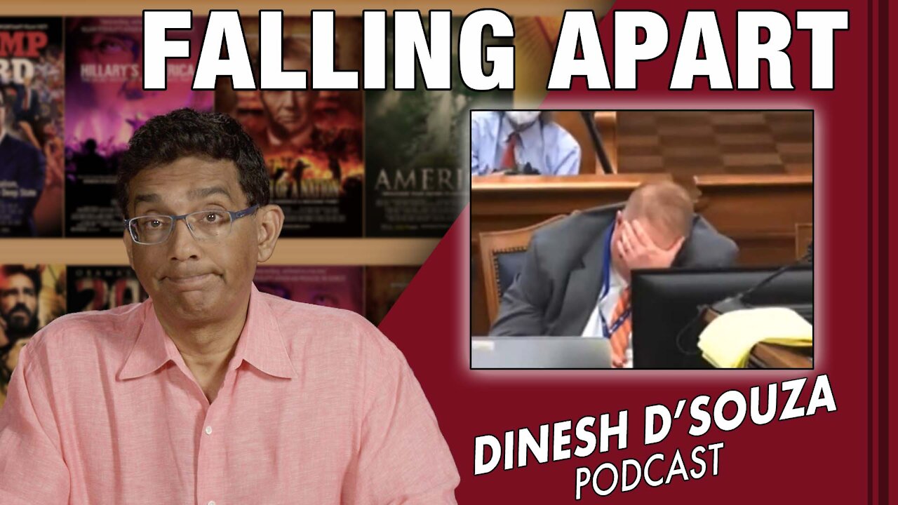 FALLING APART Dinesh D’Souza Podcast Ep216