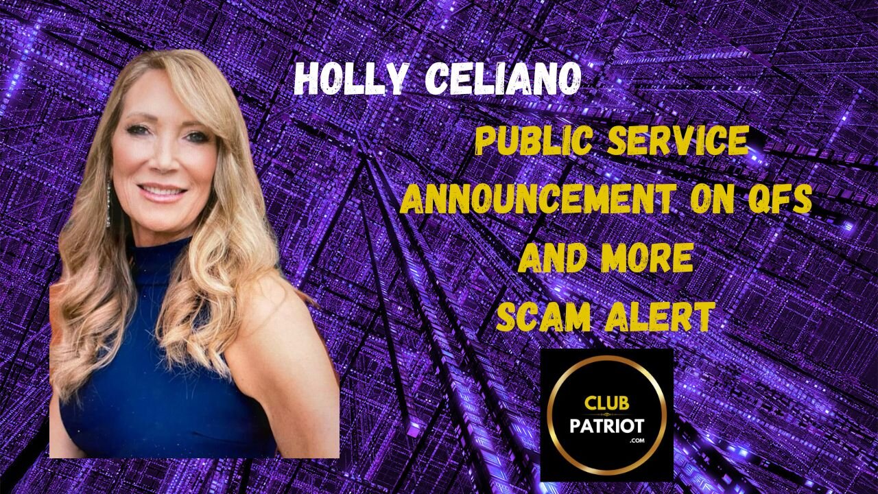 Holly Celiano A Public Service Announcement on QFS and More