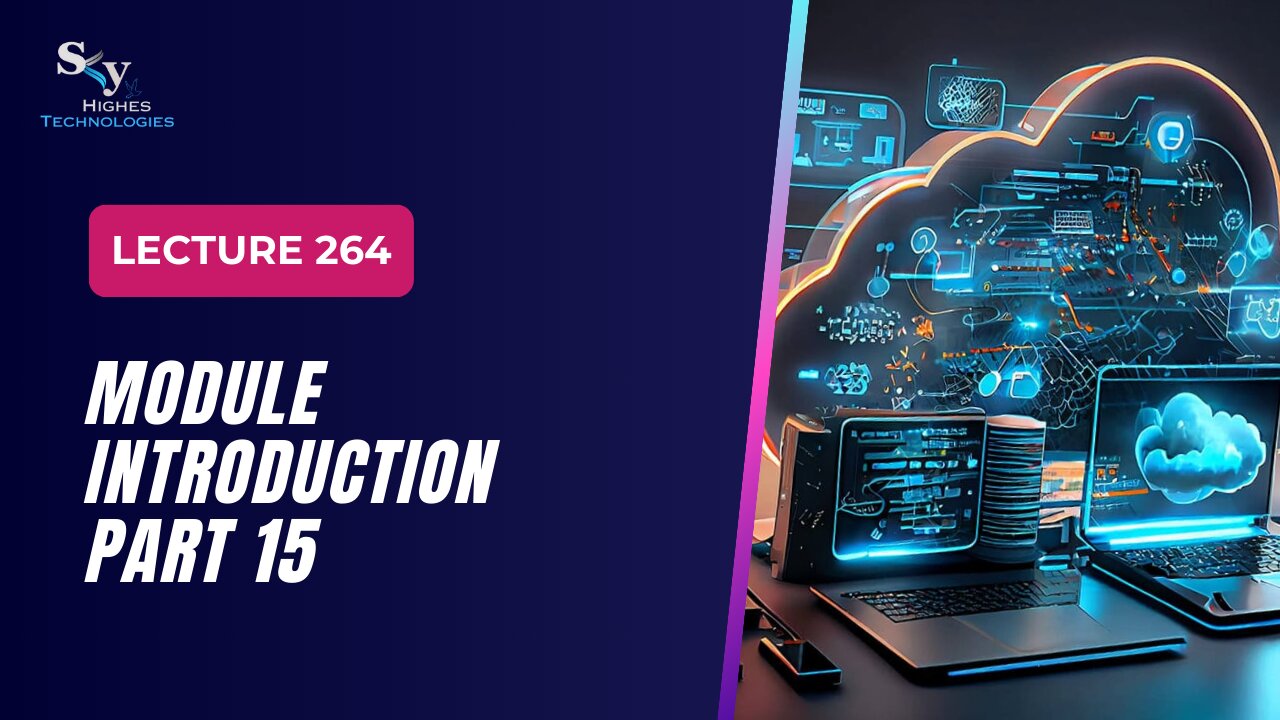 264. Module Introduction part 15 | Skyhighes | Cloud Computing