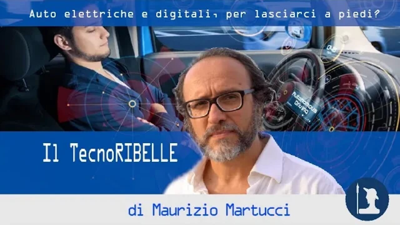 Auto elettriche e digitali, per lasciarci a piedi? - Il TecnoRibelle di Maurizio Martucci