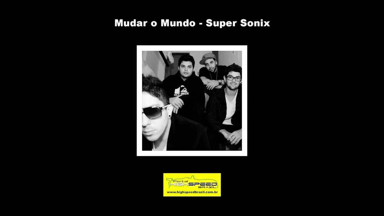 Mudar o Mundo - Super Sonix