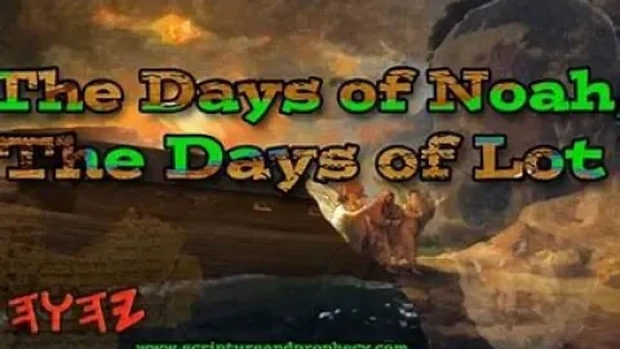 Luke 17 the days of Noah and Lot