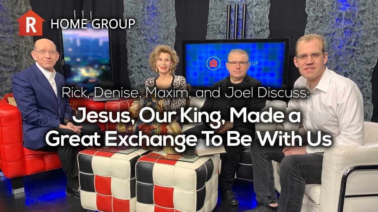 Jesus, Our King, Made a Great Exchange To Be With Us — Home Group