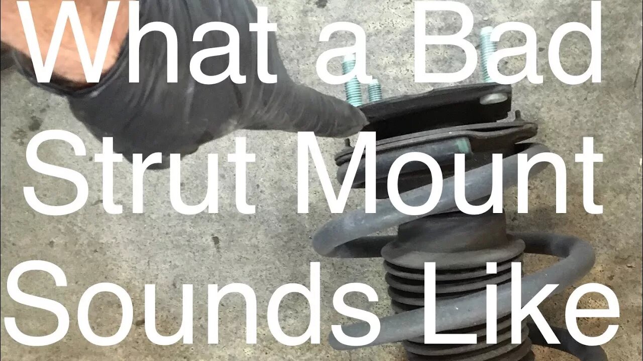 What Bad Strut Mounts (with built in bearings) Sound Like