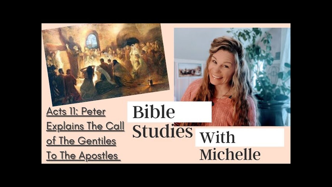 Bible Studies With Michelle: Acts 11 Peter & The Gentiles